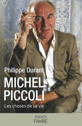 Couverture du livre « Michel Piccoli » de Philippe Durant aux éditions Favre