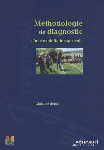 Couverture du livre « Méthodologie de diagnostic d'une exploitation agricole » de Christian Belot aux éditions Educagri