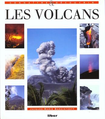 Couverture du livre « Les Volcans » de Jacques-Marie Bardintzeff aux éditions Liber Minerva