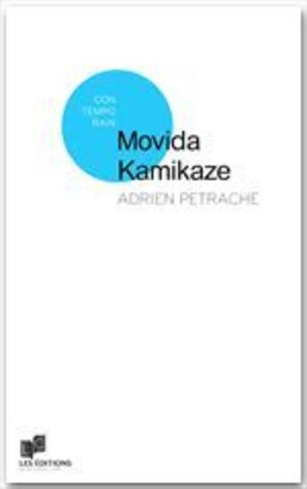 Couverture du livre « Movida Kamikaze » de Adrien Petrache aux éditions Lc Christophe Lucquin Editeur
