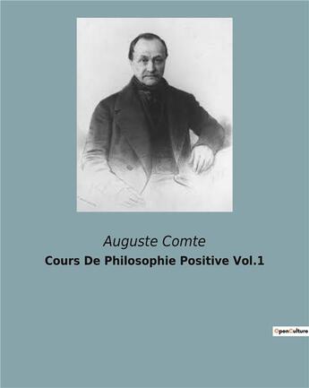 Couverture du livre « Cours De Philosophie Positive Vol.1 » de Auguste Comte aux éditions Culturea