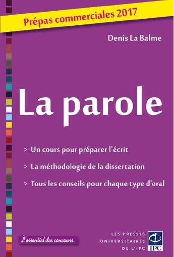 Couverture du livre « La parole ; prépas commerciales (édition 2017) » de Denis La Balme aux éditions Pu De L'ipc