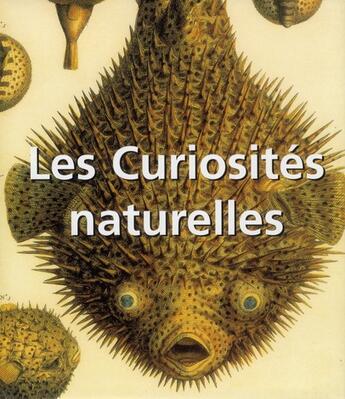 Couverture du livre « Les curiosités naturelles » de  aux éditions Parkstone International