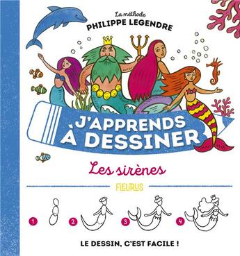 Couverture du livre « J'apprends à dessiner : les sirènes » de Philippe Legendre aux éditions Fleurus