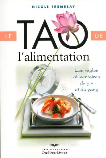 Couverture du livre « Le tao de l'alimentation (5e édition) » de Nicole Tremblay aux éditions Quebec Livres