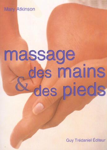 Couverture du livre « Le massage des mains et des pieds » de Mary Atkinson aux éditions Guy Trédaniel
