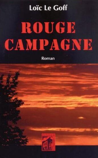 Couverture du livre « Rouge campagne » de Loic Le Goff aux éditions Armancon