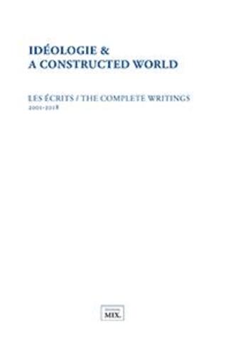 Couverture du livre « Idéologie & a constructed world » de A Constructed World aux éditions Editions Mix