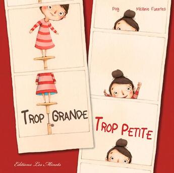 Couverture du livre « Trop grande, trop petite » de Pog et Melanie Fuentes aux éditions Les Minots
