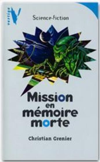 Couverture du livre « Mission en mémoire morte » de Christian Grenier aux éditions Le Livre De Poche Jeunesse