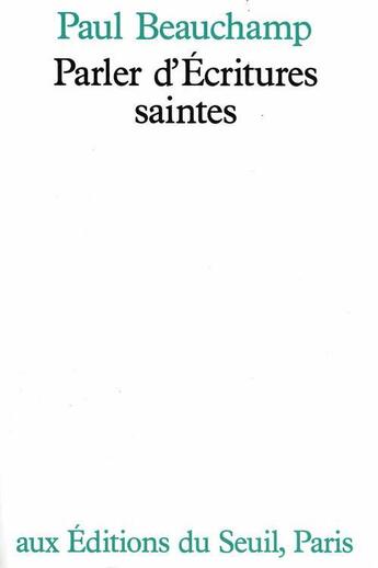 Couverture du livre « Parler d'Ecritures saintes » de Paul Beauchamp aux éditions Seuil