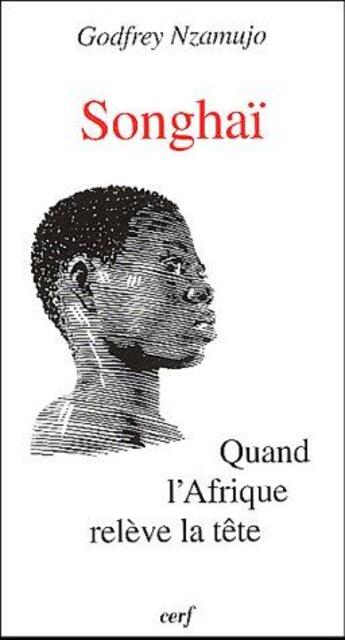 Couverture du livre « Songhaï ; quand l'Afrique relève la tête » de Nzamujo G aux éditions Cerf