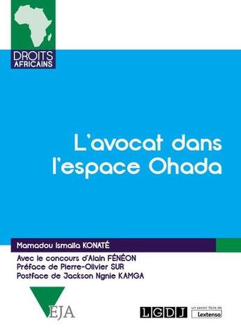 Couverture du livre « L'avocat dans l'espace Ohada » de Alain Feneon et Mamadou Ismaïla Konaté aux éditions Lgdj