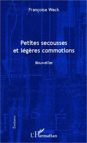 Couverture du livre « Petites secousses et légères commotions » de Francoise Weck aux éditions L'harmattan
