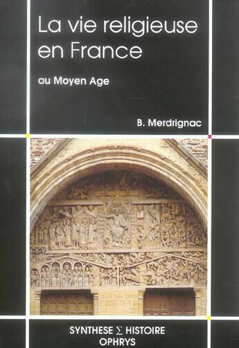 Couverture du livre « La vie religieuse au moyen-age » de B.Merdrignac aux éditions Ophrys