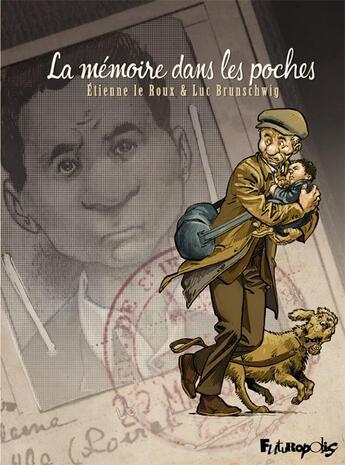 Couverture du livre « La mémoire dans les poches » de Etienne Le Roux et Brunschwig Luc aux éditions Futuropolis
