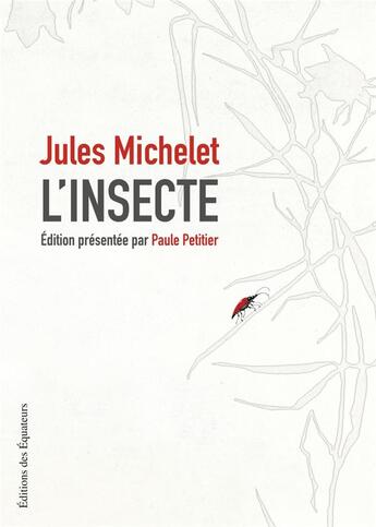 Couverture du livre « L'insecte » de Jules Michelet aux éditions Des Equateurs