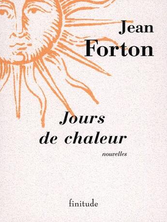 Couverture du livre « Jours de chaleur » de Jean Forton aux éditions Finitude