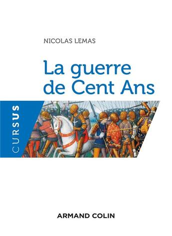 Couverture du livre « La guerre de cent ans » de Nicolas Lemas aux éditions Armand Colin