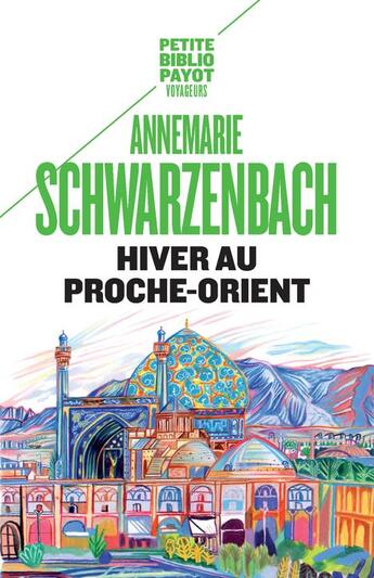 Couverture du livre « Hiver au Proche-Orient » de Annemarie Schwarzenbach aux éditions Payot