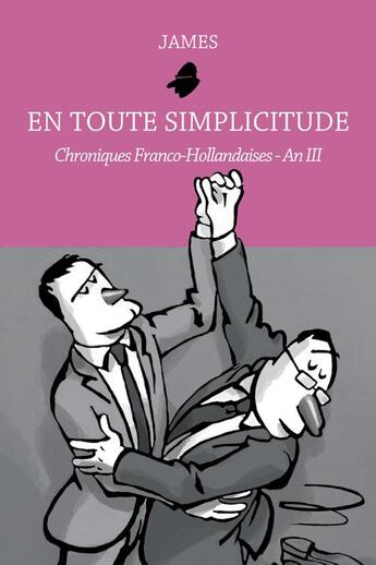 Couverture du livre « En toute simplicitude ; chroniques franco-hollandaises t.3 » de James aux éditions Six Pieds Sous Terre