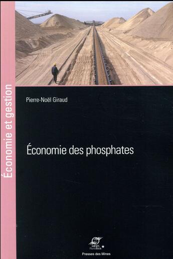 Couverture du livre « Économie des phosphates » de Pierre-Noel Giraud aux éditions Presses De L'ecole Des Mines