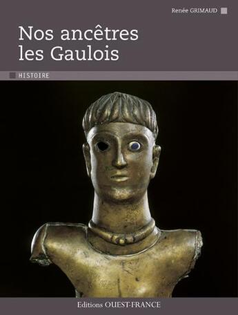 Couverture du livre « Nos ancêtres les Gaulois » de Renee Grimaud aux éditions Ouest France
