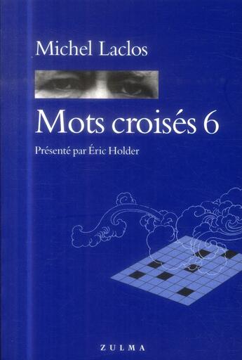 Couverture du livre « Mots croisés Tome 6 » de Michel Laclos aux éditions Zulma