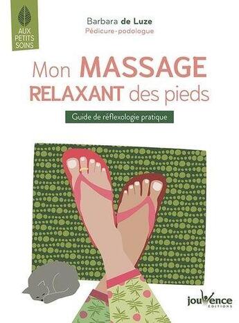 Couverture du livre « Mon massage relaxant des pieds » de Barbara De Luze aux éditions Jouvence