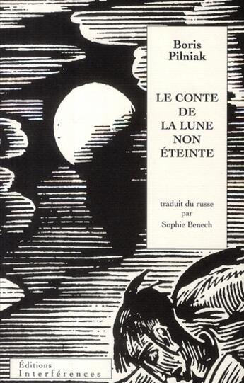 Couverture du livre « Le conte de la lune non éteinte » de Boris Pilniak aux éditions Interferences