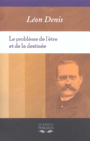 Couverture du livre « Probleme de l'etre et de la destinee » de Denis aux éditions Philman