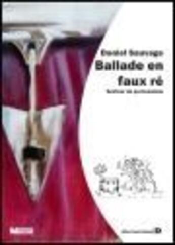 Couverture du livre « Ballade en faux ré » de Daniel Sauvage aux éditions Francois Dhalmann