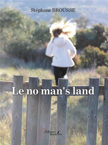 Couverture du livre « Le no man's land » de Stephane Brousse aux éditions Baudelaire