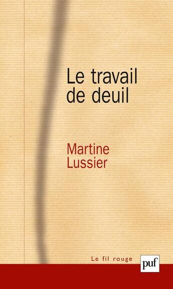 Couverture du livre « Le travail de deuil » de Martine Lussier aux éditions Puf