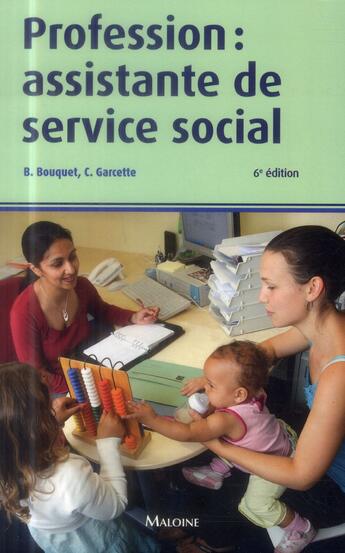 Couverture du livre « Profession : assistante de service social, 6e ed. » de Bouquet/Garcette aux éditions Maloine