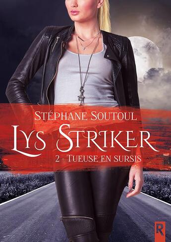 Couverture du livre « Lys striker : 2 - tueuse en sursis » de Stéphane Soutoul aux éditions Rebelle