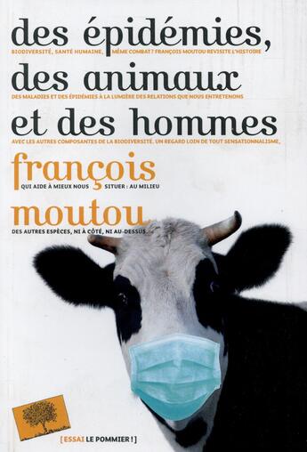 Couverture du livre « Des épidémies, des animaux et des hommes » de Francois Moutou aux éditions Le Pommier