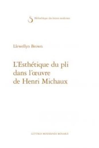 Couverture du livre « L'esthétique du pli dans l'oeuvre de Henri Michaux » de Llewellyn Brown aux éditions Classiques Garnier