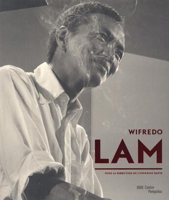 Couverture du livre « Wifredo Lam ; catalogue exposition » de Catherine David aux éditions Centre Pompidou