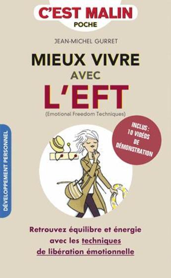 Couverture du livre « Mieux vivre avec l'EFT (Emotional Freedom Techniques) » de Jean-Michel Gurret aux éditions Quotidien Malin