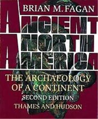 Couverture du livre « Ancient north America : the Archaeology of a Continent » de Brian Fagan aux éditions Thames & Hudson