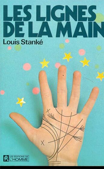 Couverture du livre « Les lignes de la main » de Louis Stanke aux éditions Editions De L'homme