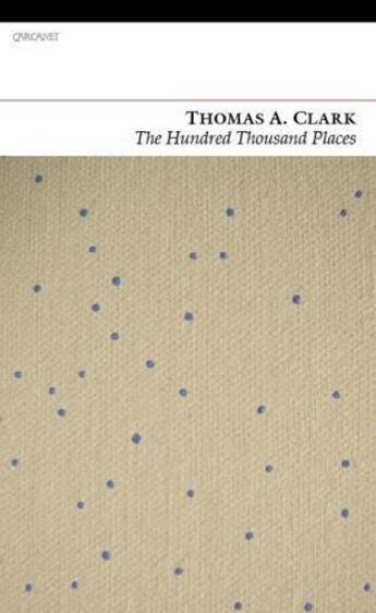Couverture du livre « The Hundred Thousand Places » de Clarke Thomas A aux éditions Carcanet Press Digital