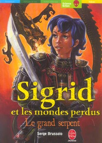Couverture du livre « Sigrid et les mondes perdus - tome 3 - le grand serpent » de Brussolo-S aux éditions Le Livre De Poche Jeunesse