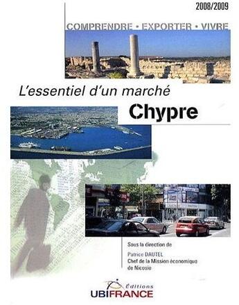 Couverture du livre « Chypre. L'Essentiel D'Un Marche (2e Ed) 2008-2009 » de Dautel Patrice - Che aux éditions Ubifrance
