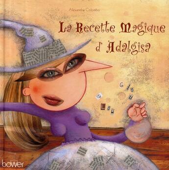 Couverture du livre « La recette magique d'Adalgisa » de Alexandra Colombo aux éditions Bower