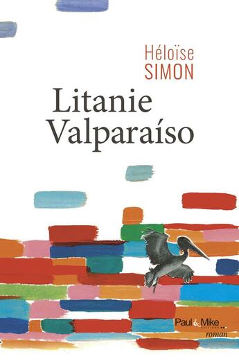 Couverture du livre « Litanie valparaiso » de Heloise Simon aux éditions Paul & Mike