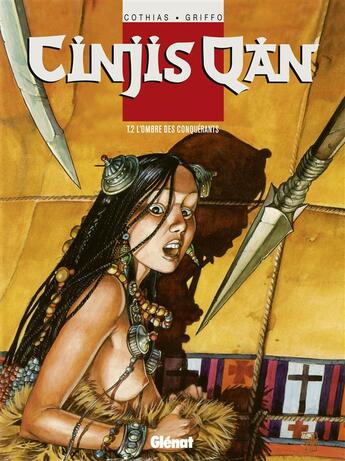 Couverture du livre « Cinjis qan Tome 2 ; l'ombre des conquÉrants » de Cothias/Griffo aux éditions Glenat