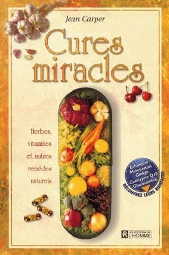 Couverture du livre « Cures miracles » de Jean Carper aux éditions Editions De L'homme