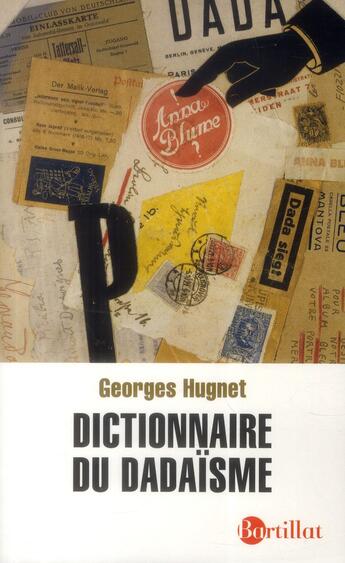 Couverture du livre « Dictionnaire du dadaïsme » de Georges Hugnet aux éditions Bartillat